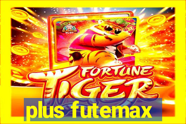 plus futemax